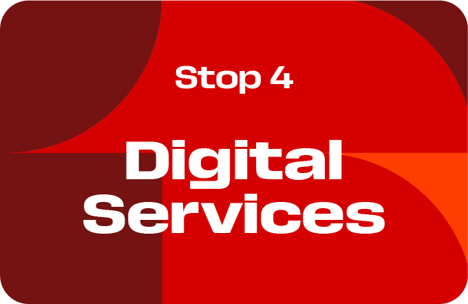 Stop 4: Digital Services